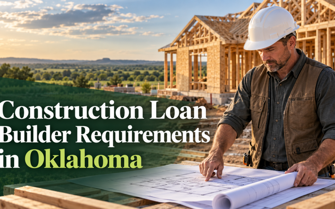 Construction Loan Builder Requirements in Oklahoma
